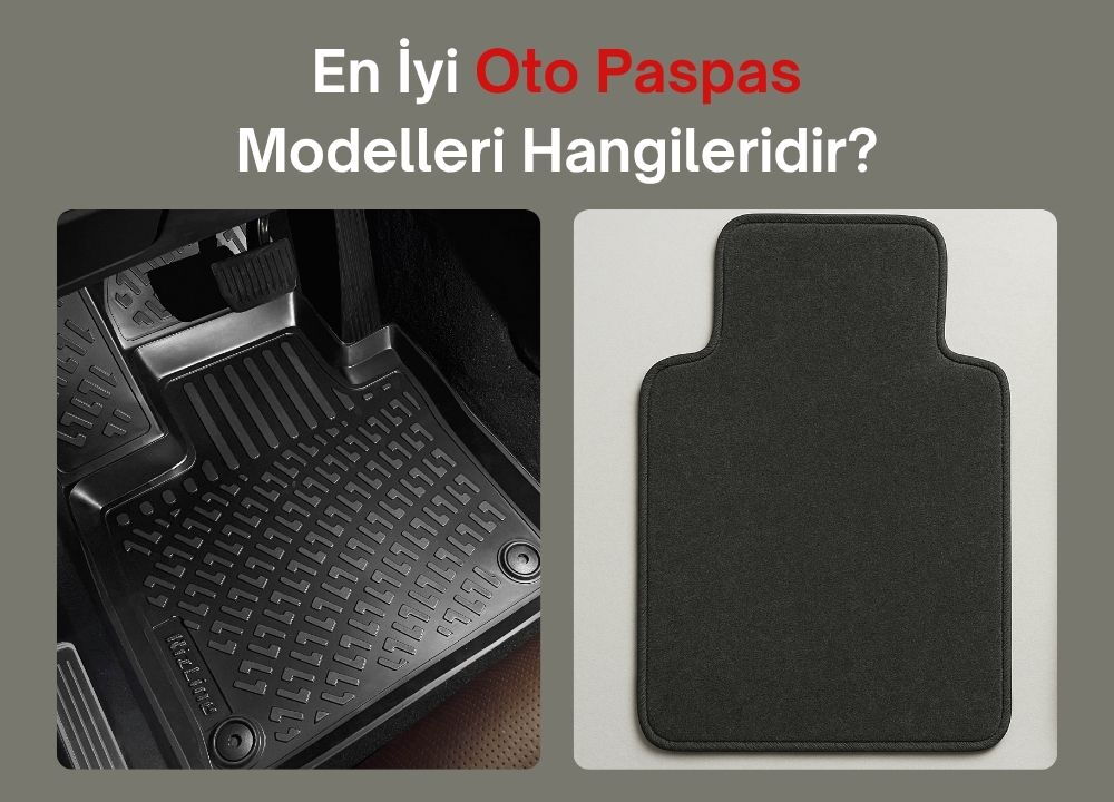 En İyi Oto Paspas Modelleri Hangileridir?